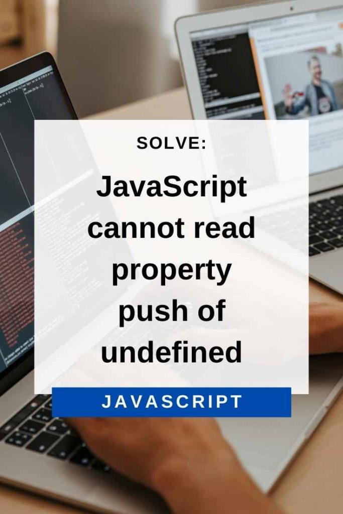 how to solve the javascript cannot read property push of undefined error