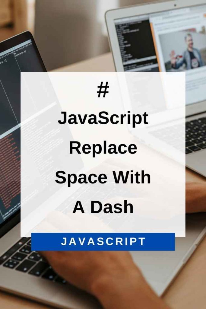 how to replace space with a dash in javascript