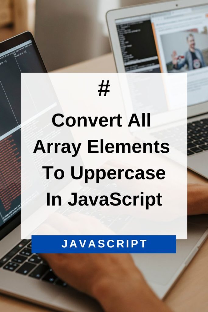 convert all array elements to uppercase in JavaScript