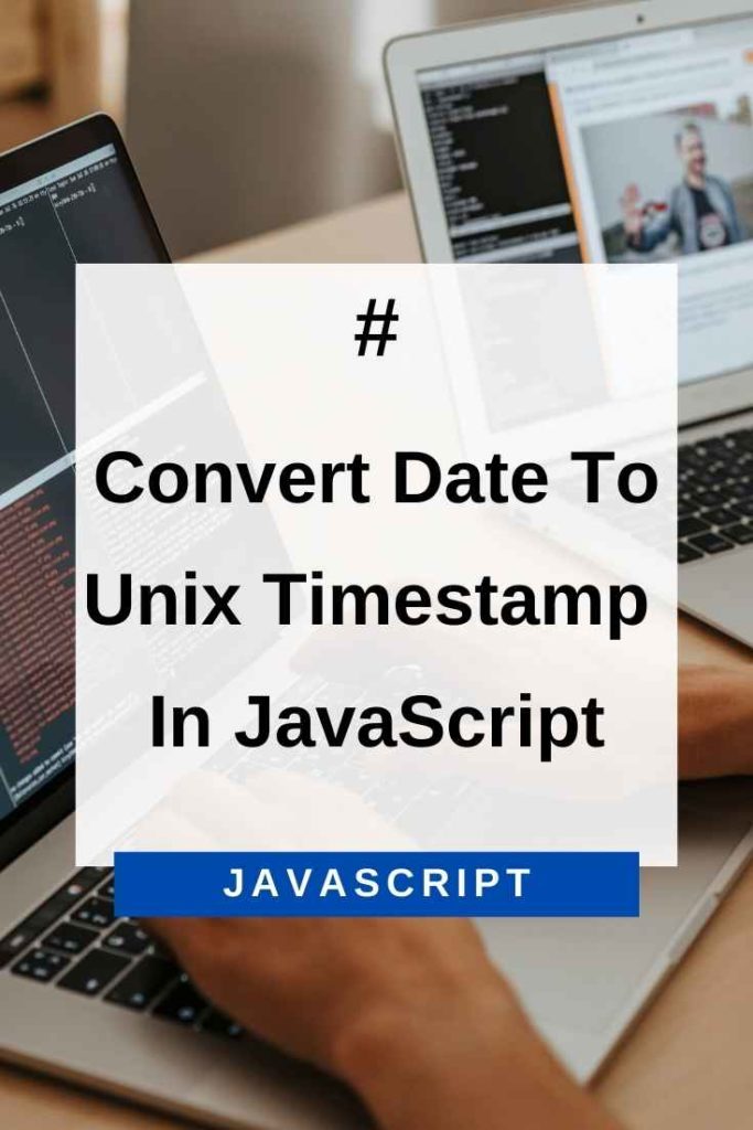 convert date to unix timestamp in JavaScript