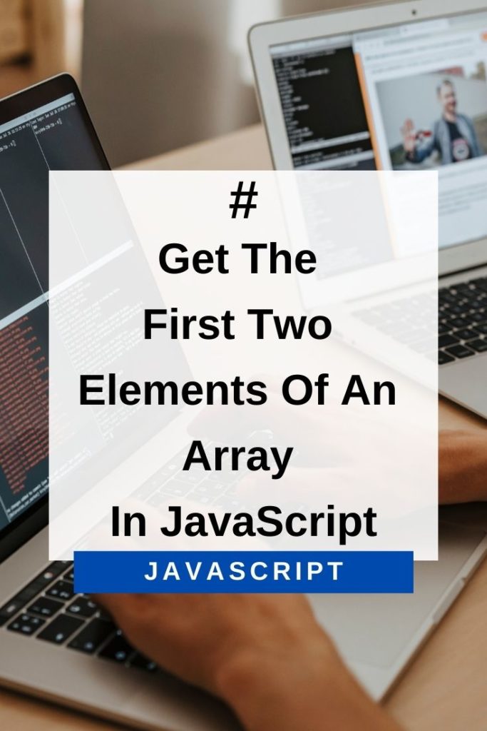 get the first two elements of an array in javascript