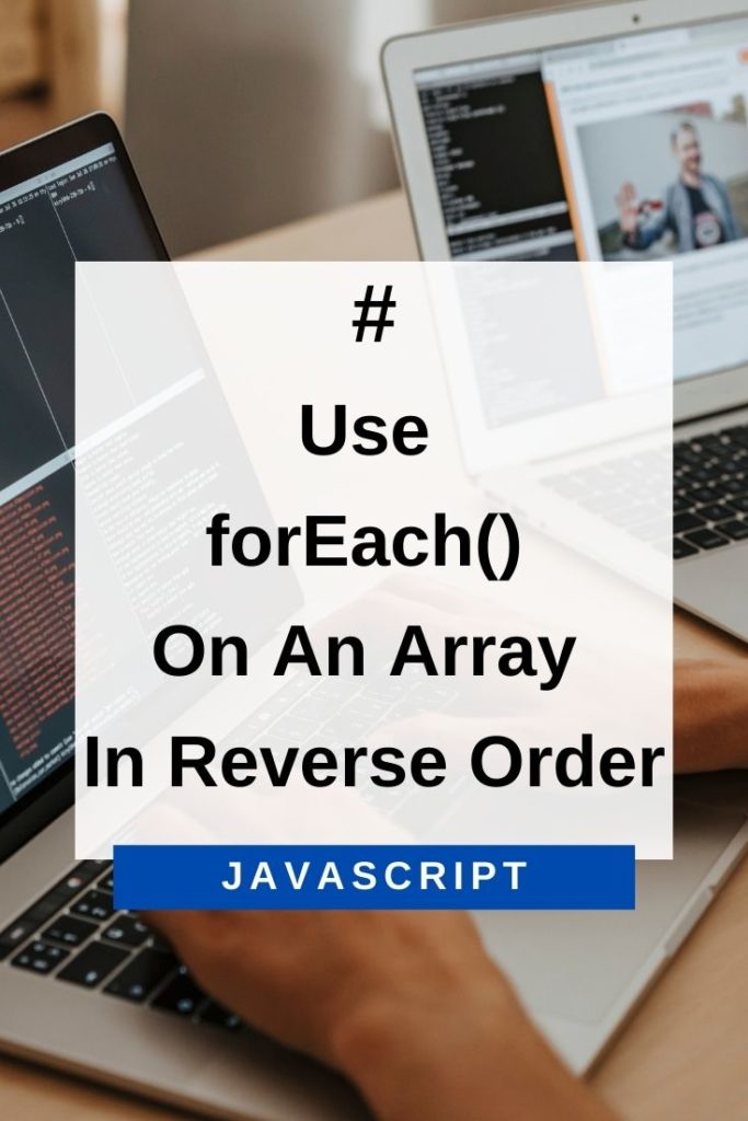 use forEach on an array in reverse order in JavaScript