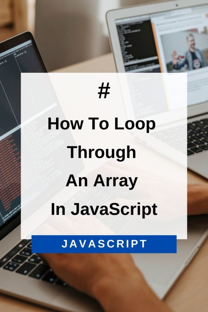 how to loop through an array in javascript