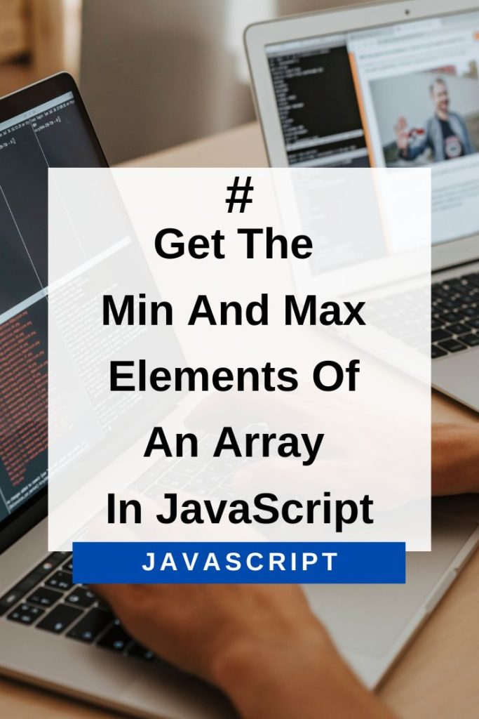 get the min and max elements of an array in JavaScript