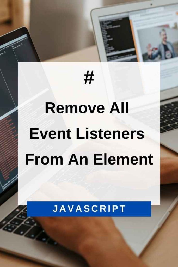 how to remove all event listeners from an element in javascript