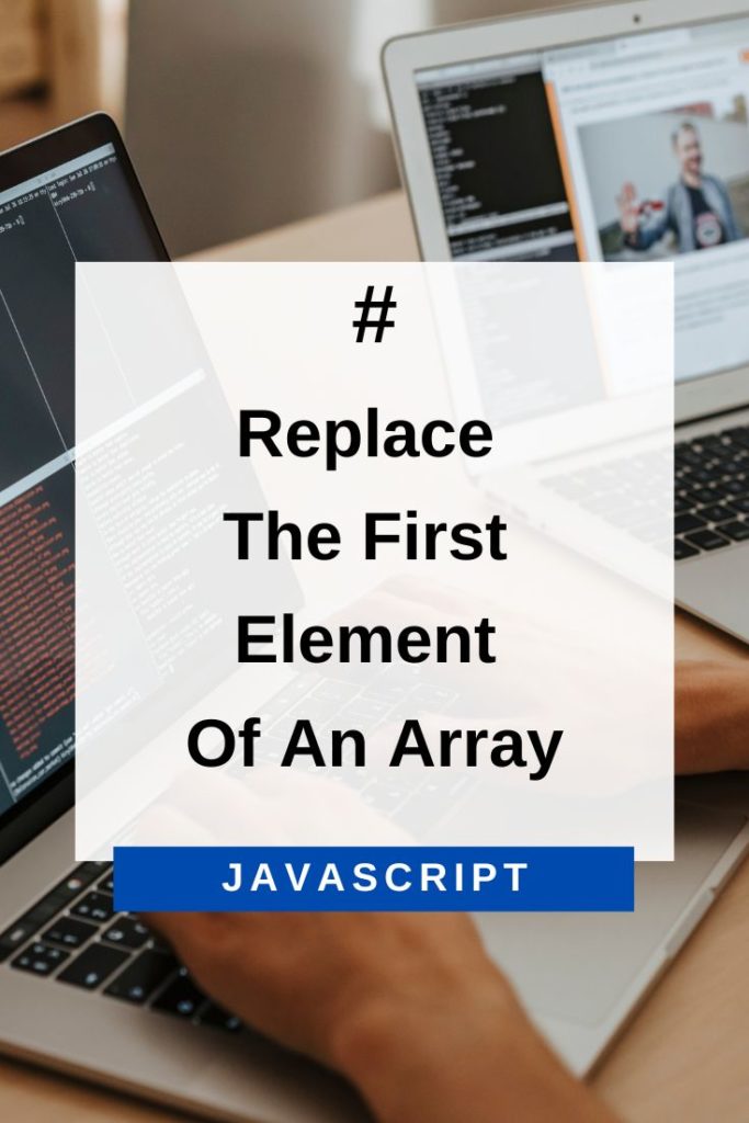 replace the first element of an array in JavaScript