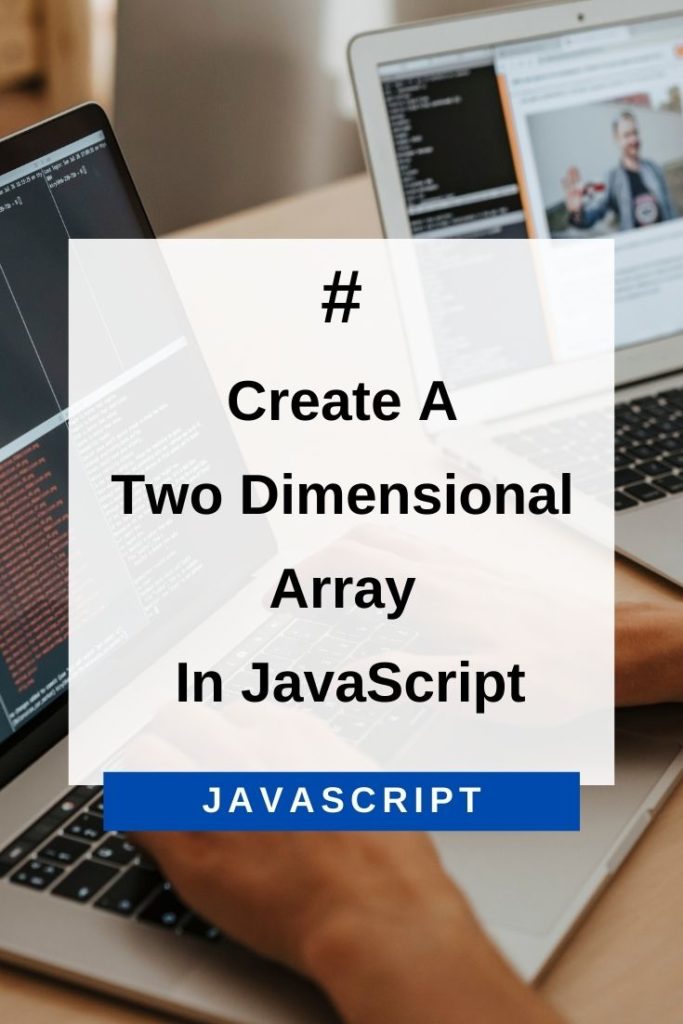 create a two dimensional array in javascript