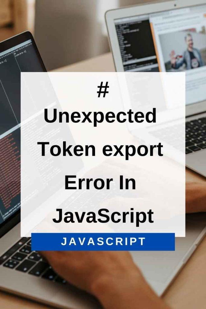 unexpected token export error in JavaScript