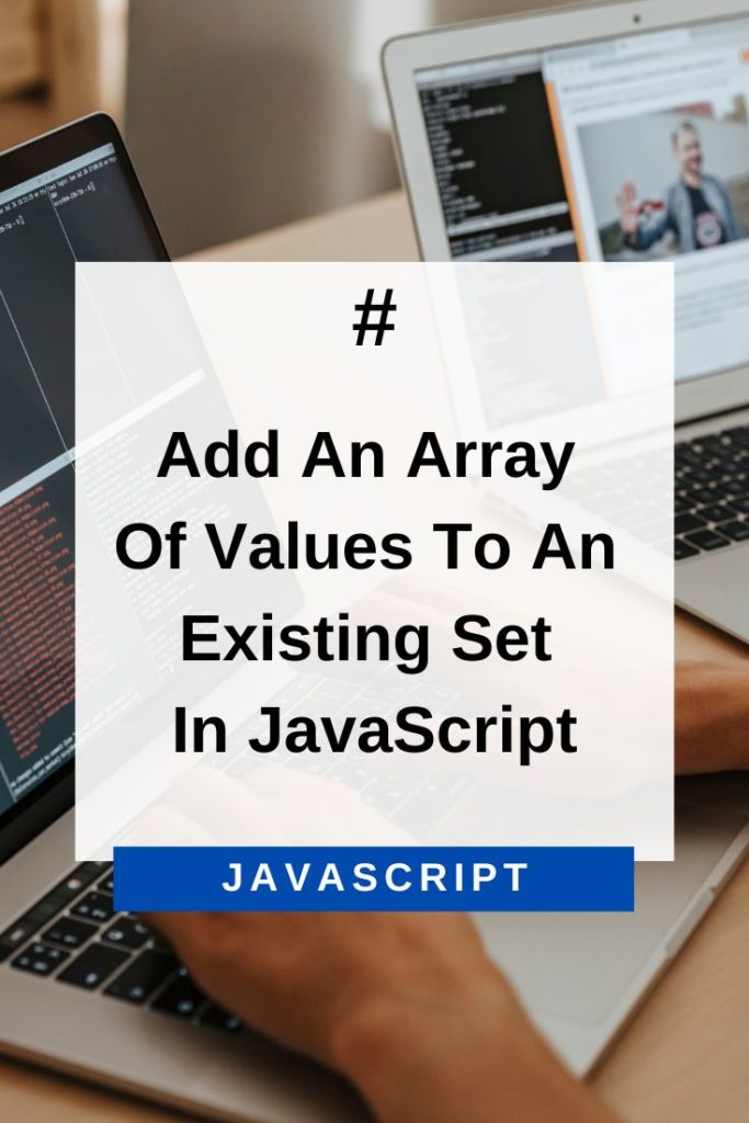 add an array of values to an existing set in javascript