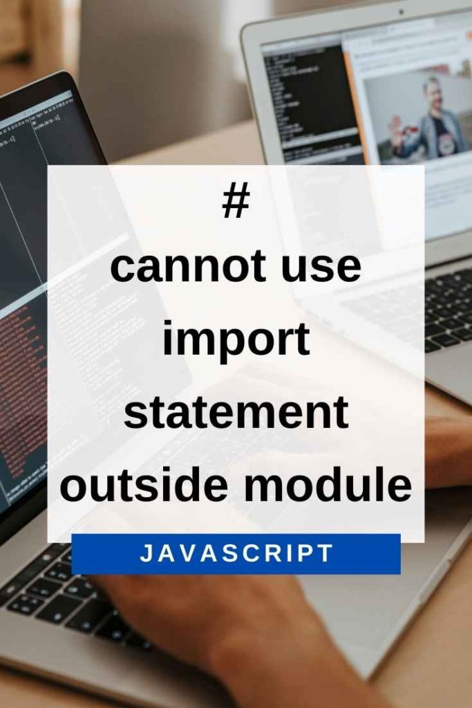 cannot use import statement outside module error in javascript