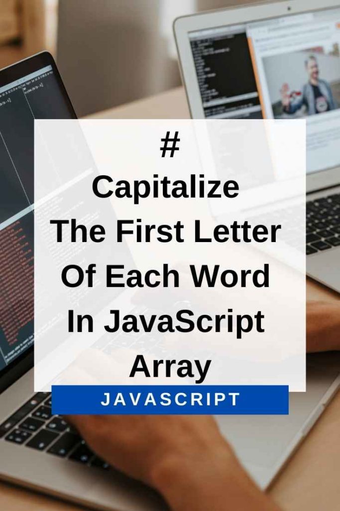 capitalize the first letter of each word in javascript array