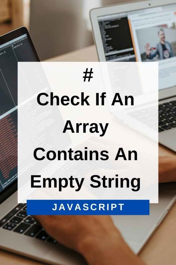 check if an array contains an empty string in javascript