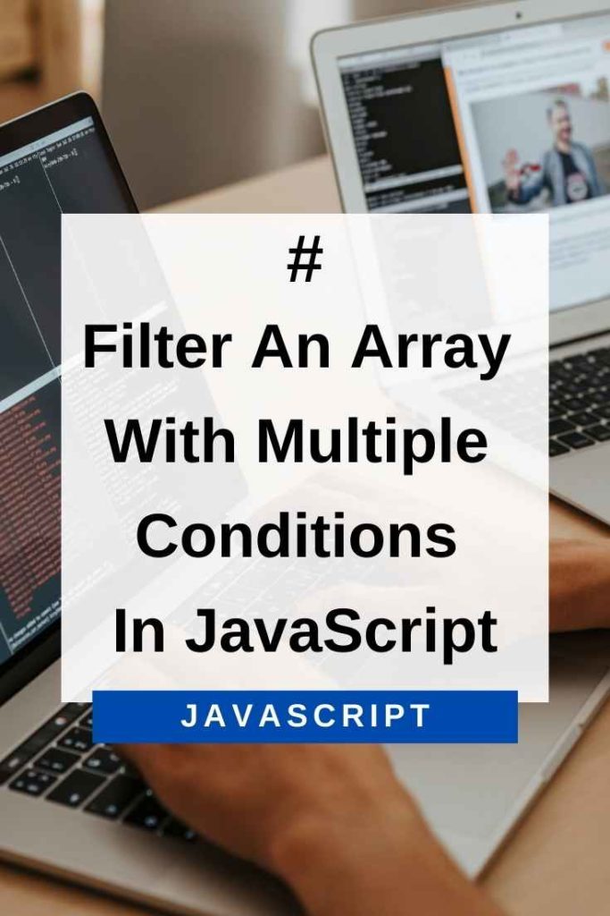 filter an array with multiple conditions in javascript