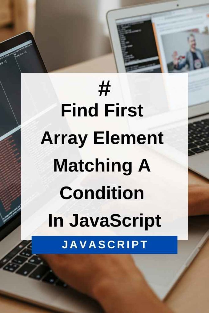 find first array element matching a condition in javascript