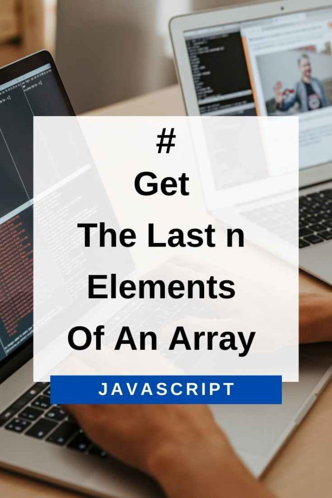 get the last n elements of an array in javascript