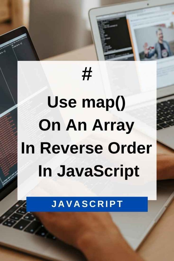 use map on an array in reverse order in javascript