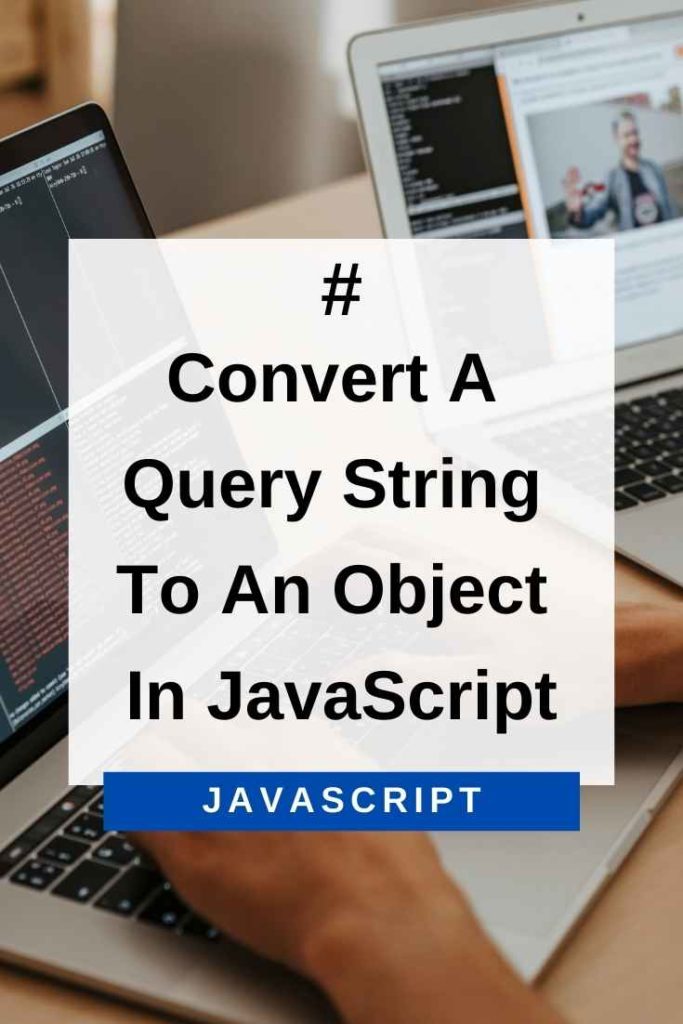 convert a query string to an object in javascript