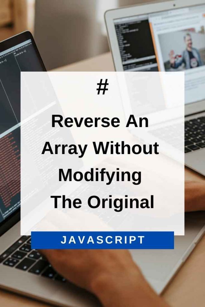 reverse an array without modifying the original in javascript