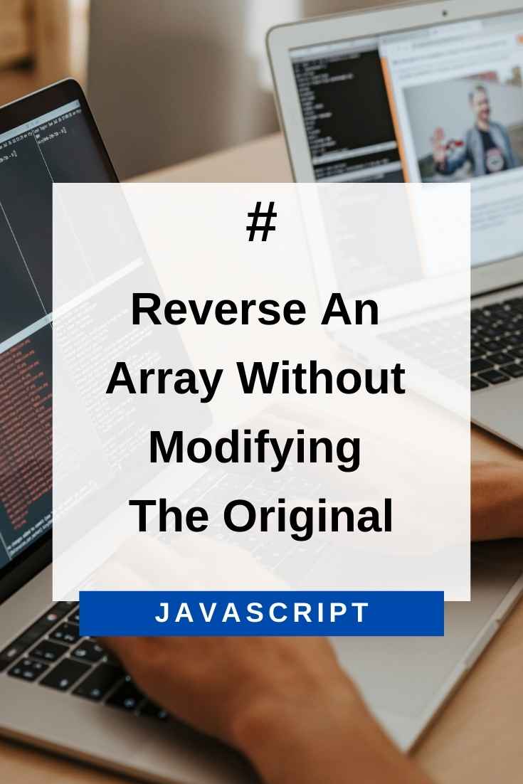 Reverse Array Without Modifying Original 