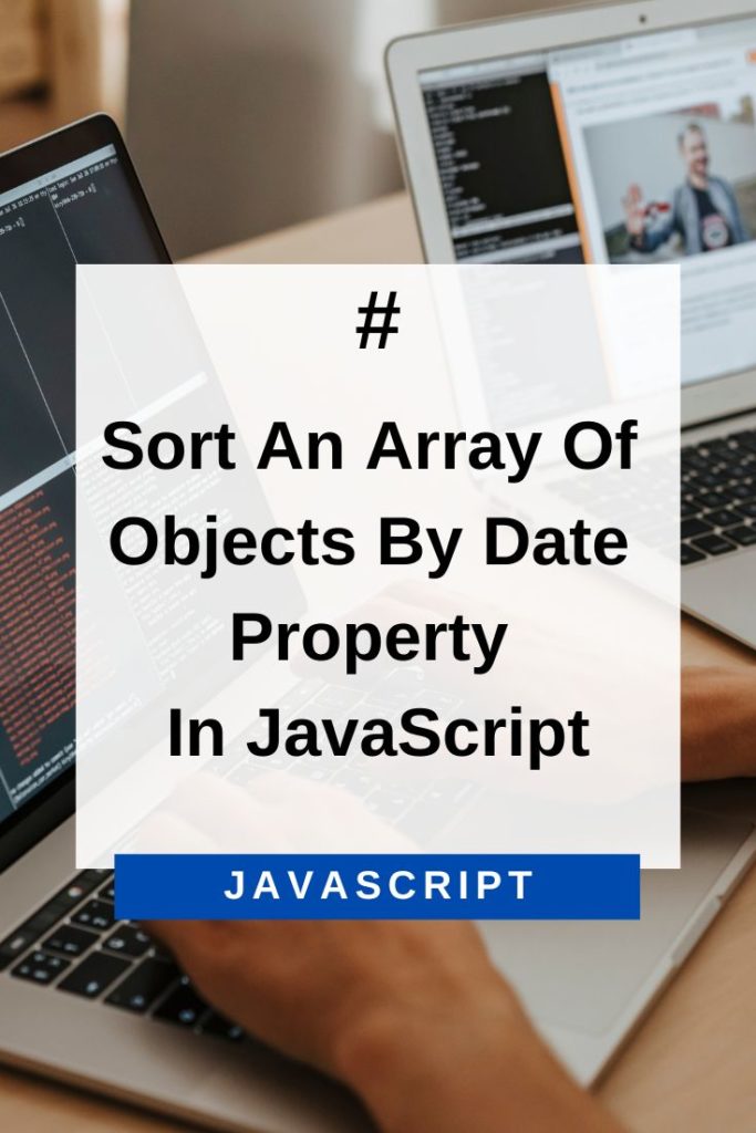 sort an array of objects by date property in javascript