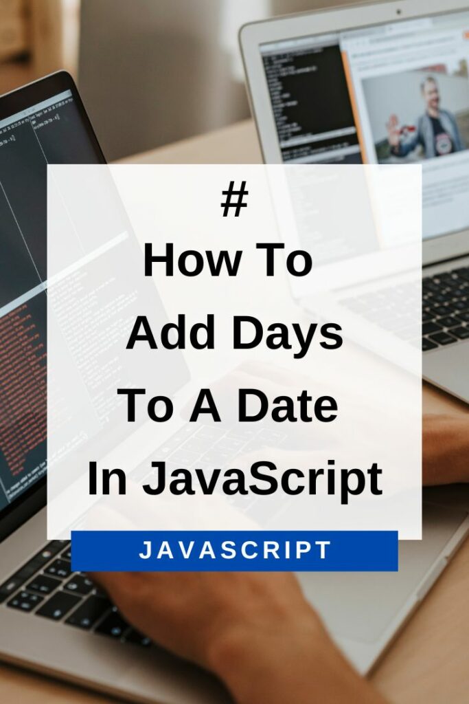 how to add days to a date in JavaScript