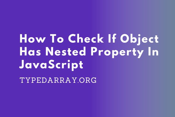 check if an object has nested property in javascript
