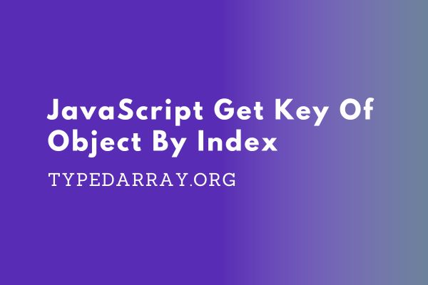 get key of an object by index in javascript