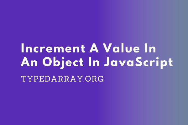 increment a value in an object in JavaScript
