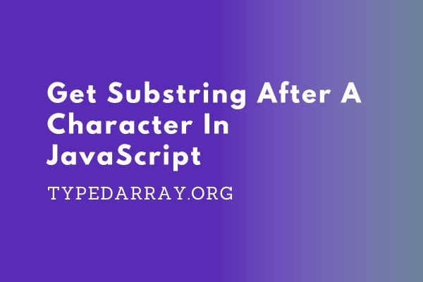 get substring after a character in JavaScript